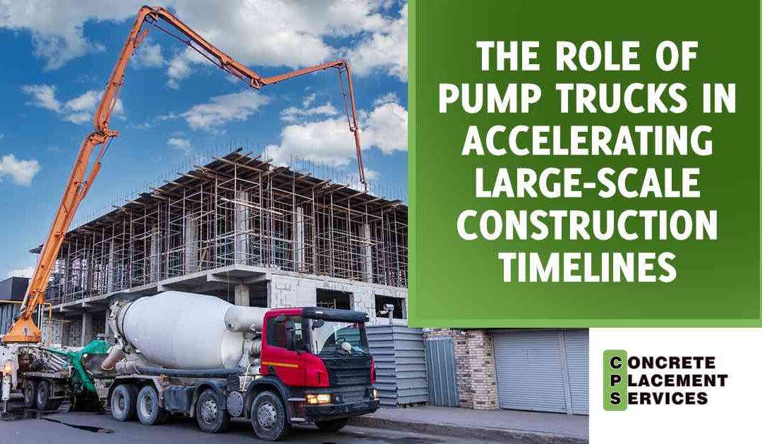 The Role of Pump Trucks in Accelerating Large-Scale Construction Timelines