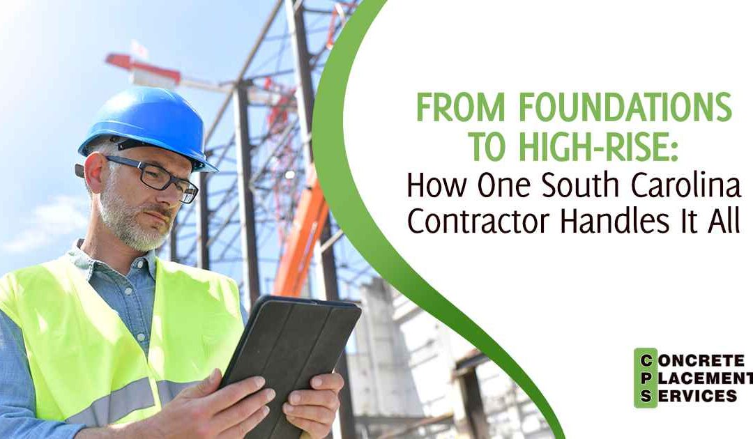 From Foundations to High-Rise: How One South Carolina Contractor Handles It All
